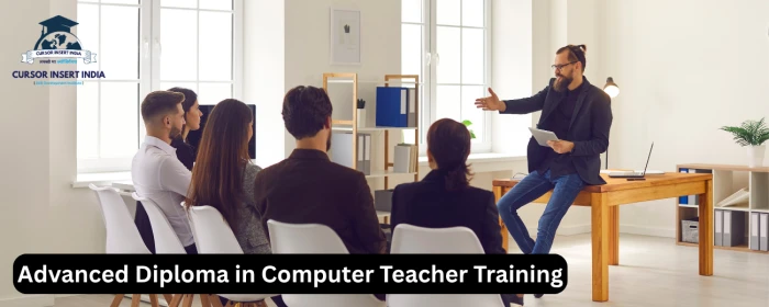 Advanced Diploma in Computer Teacher Training